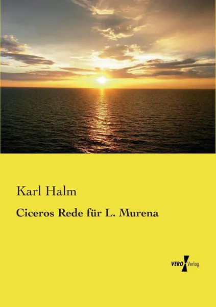 Обложка книги Ciceros Rede fur L. Murena, Karl Halm