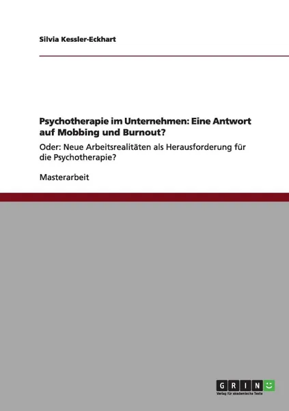 Обложка книги Psychotherapie im Unternehmen. Eine Antwort auf Mobbing und Burnout., Silvia Kessler-Eckhart