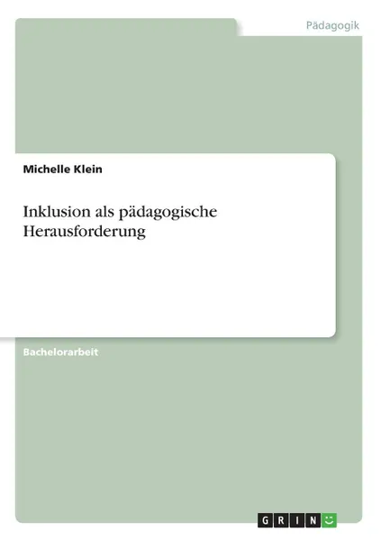 Обложка книги Inklusion als padagogische Herausforderung, Michelle Klein