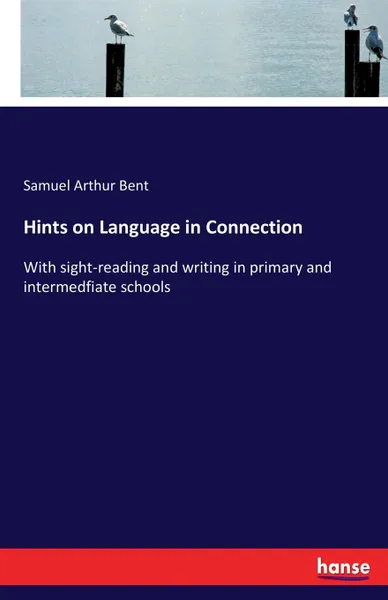 Обложка книги Hints on Language in Connection, Samuel Arthur Bent