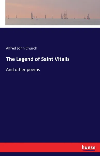 Обложка книги The Legend of Saint Vitalis, Alfred John Church