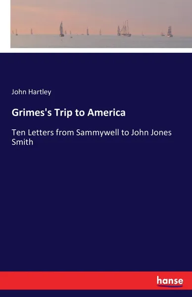 Обложка книги Grimes.s Trip to America, John Hartley