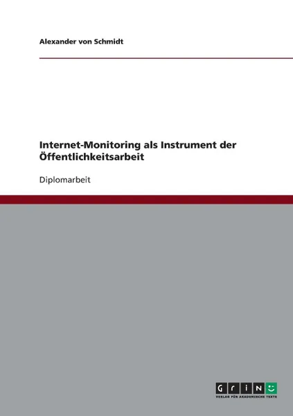 Обложка книги Internet-Monitoring als Instrument der Offentlichkeitsarbeit, Alexander von Schmidt