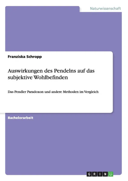 Обложка книги Auswirkungen des Pendelns auf das subjektive Wohlbefinden, Franziska Schropp