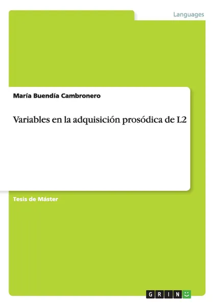 Обложка книги Variables en la adquisicion prosodica de L2, María Buendía Cambronero