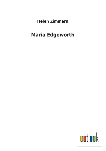 Обложка книги Maria Edgeworth, Helen Zimmern