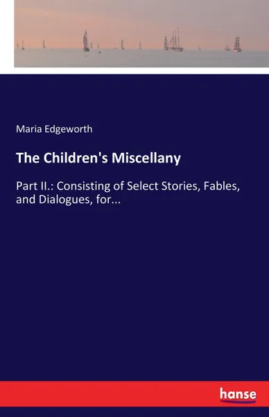 Обложка книги The Children.s Miscellany, Maria Edgeworth