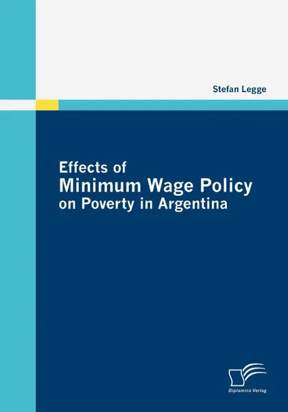 Обложка книги Effects of Minimum Wage Policy on Poverty in Argentina, Stefan Legge