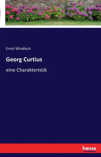 Обложка книги Georg Curtius, Ernst Windisch