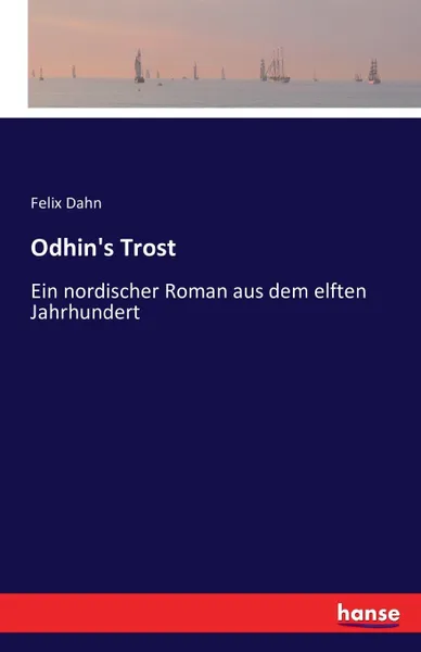 Обложка книги Odhin.s Trost, Felix Dahn