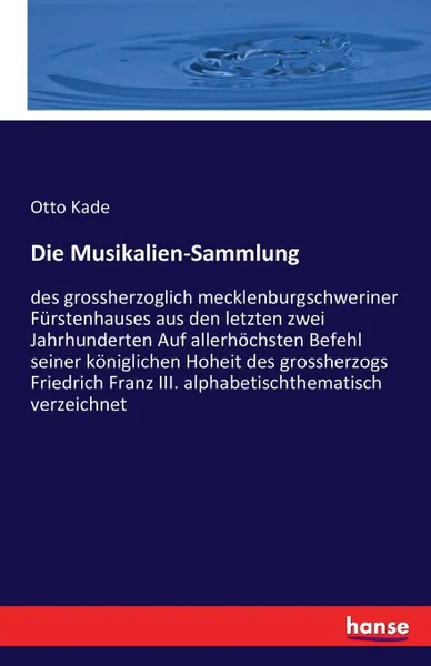 Обложка книги Die Musikalien-Sammlung, Otto Kade