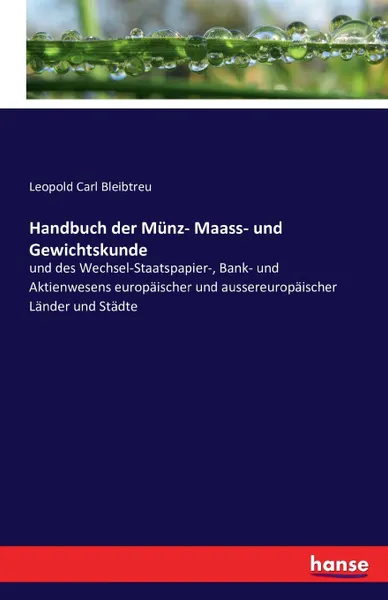 Обложка книги Handbuch der Munz- Maass- und Gewichtskunde, Leopold Carl Bleibtreu