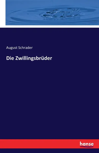 Обложка книги Die Zwillingsbruder, August Schrader