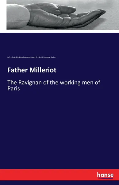Обложка книги Father Milleriot, Père Clair, Elizabeth Raymond Barker, Frederick Raymond Barker