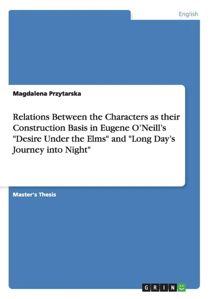 Обложка книги Relations Between the Characters as their Construction Basis in Eugene O.Neill.s 