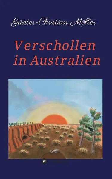 Обложка книги Verschollen in Australien, Günter-Christian Möller