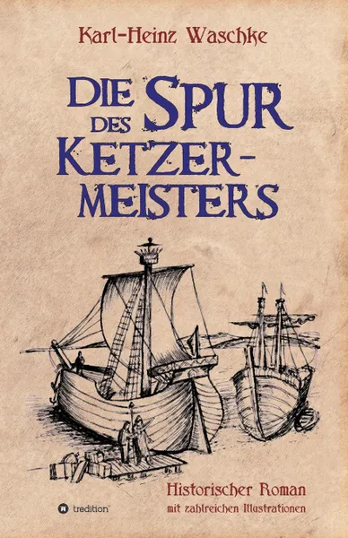 Обложка книги Die Spur des Ketzermeisters, Karl-Heinz Waschke