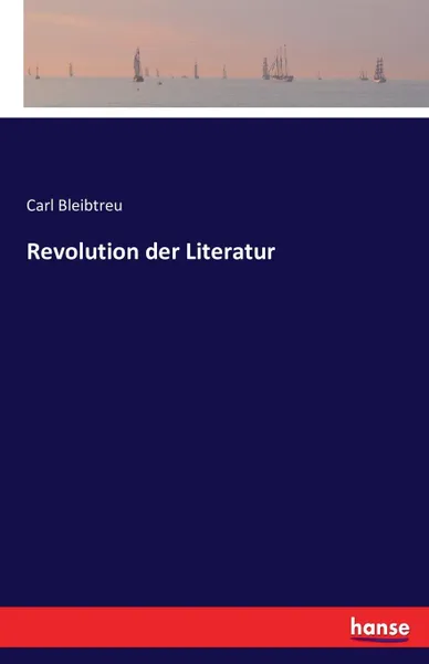 Обложка книги Revolution der Literatur, Carl Bleibtreu