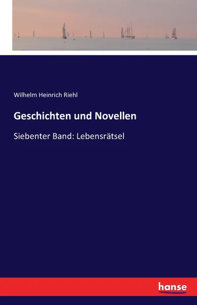 Обложка книги Geschichten und Novellen, Wilhelm Heinrich Riehl