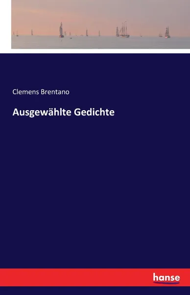 Обложка книги Ausgewahlte Gedichte, Clemens Brentano