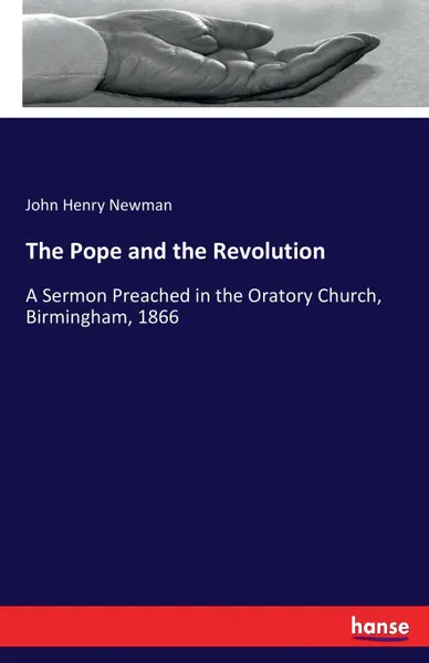 Обложка книги The Pope and the Revolution, John Henry Newman