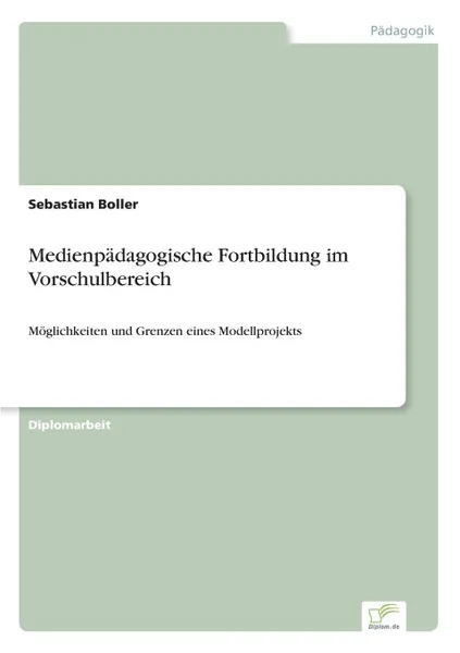 Обложка книги Medienpadagogische Fortbildung im Vorschulbereich, Sebastian Boller