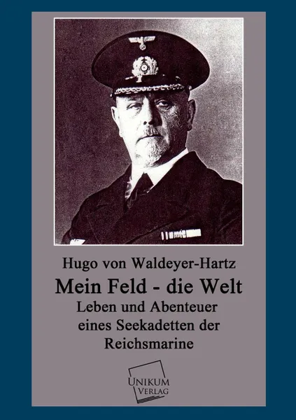 Обложка книги Mein Feld - Die Welt, Hugo Von Waldeyer-Hartz