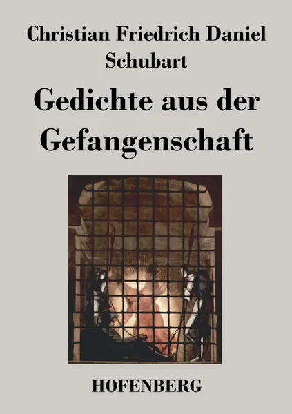 Обложка книги Gedichte aus der Gefangenschaft, Christian Friedrich Daniel Schubart