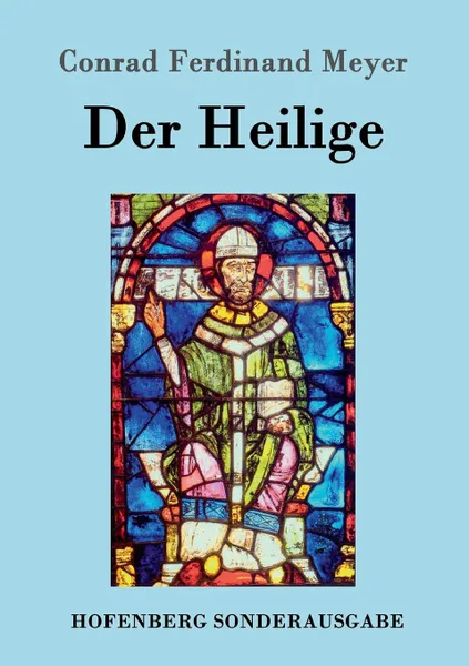 Обложка книги Der Heilige, Conrad Ferdinand Meyer