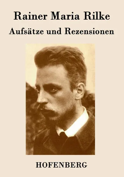 Обложка книги Aufsatze und Rezensionen, Rainer Maria Rilke