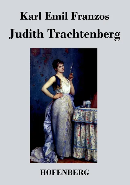 Обложка книги Judith Trachtenberg, Karl Emil Franzos