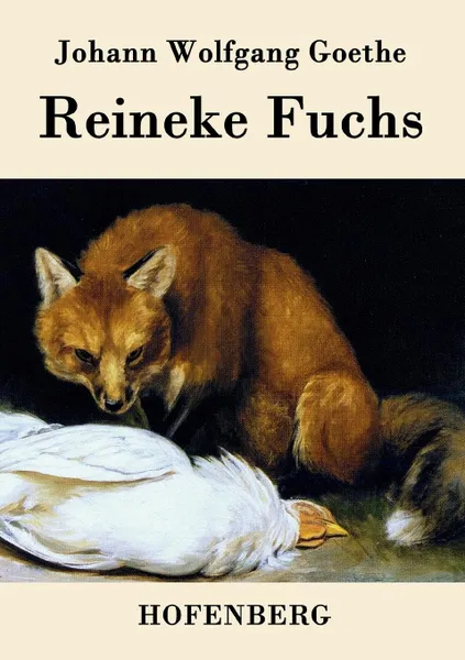 Обложка книги Reineke Fuchs, Johann Wolfgang Goethe