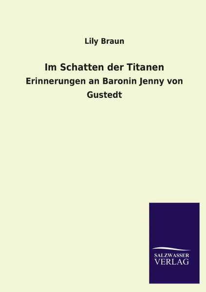 Обложка книги Im Schatten Der Titanen, Lily Braun