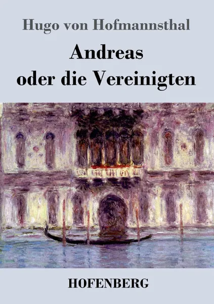 Обложка книги Andreas oder die Vereinigten, Hugo von Hofmannsthal