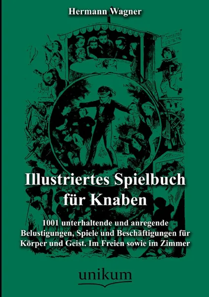 Обложка книги Illustriertes Spielbuch Fur Knaben, Hermann Wagner