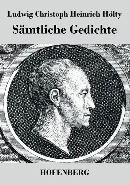 Обложка книги Samtliche Gedichte, Ludwig Christoph Heinrich Hölty