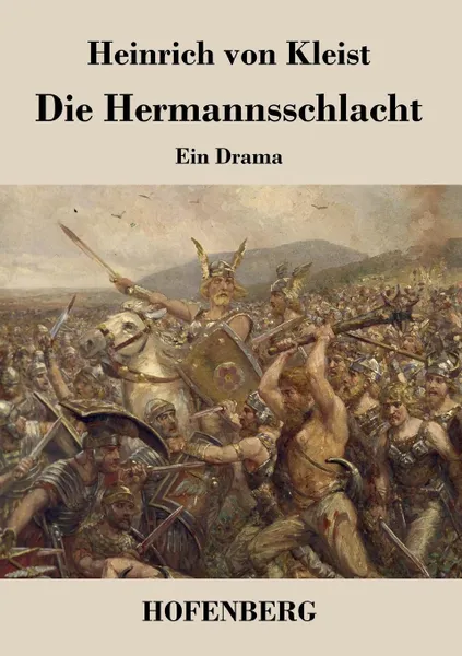 Обложка книги Die Hermannsschlacht, Heinrich von Kleist