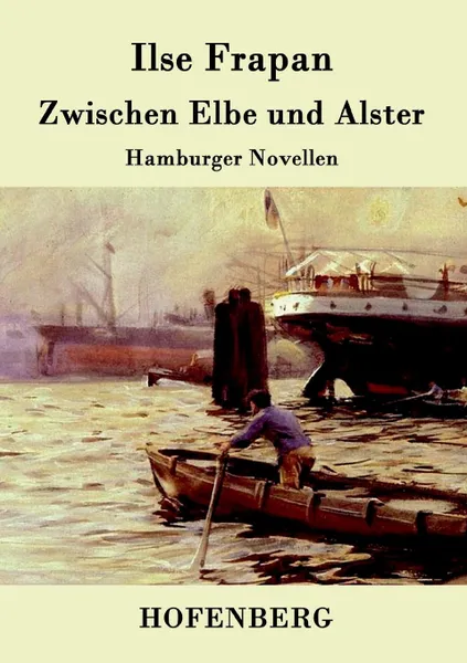 Обложка книги Zwischen Elbe und Alster, Ilse Frapan
