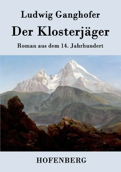 Обложка книги Der Klosterjager, Ludwig Ganghofer