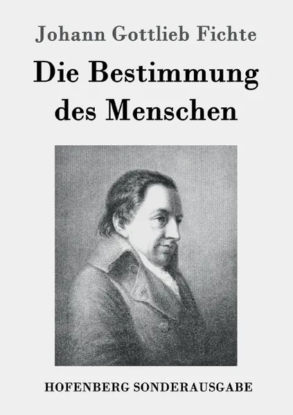 Обложка книги Die Bestimmung des Menschen, Johann Gottlieb Fichte