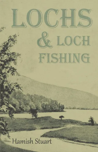 Обложка книги Lochs . Loch Fishing, Hamish Stuart