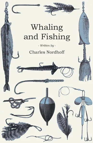 Обложка книги Whaling and Fishing, Charles Nordhoff