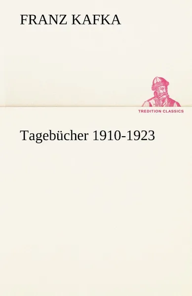 Обложка книги Tageb Cher 1910-1923, Franz Kafka