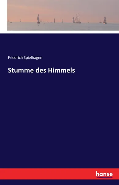 Обложка книги Stumme des Himmels, Friedrich Spielhagen