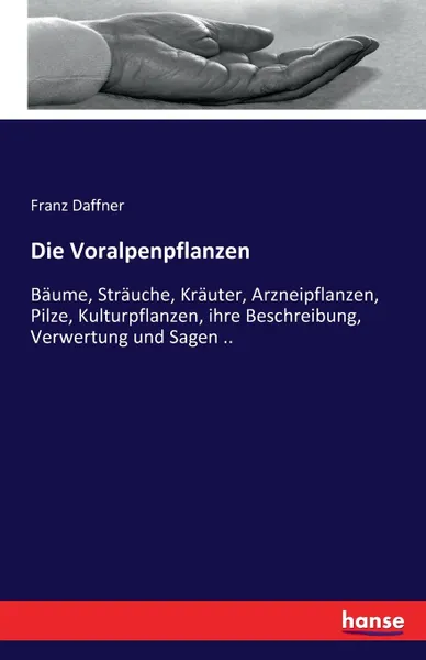 Обложка книги Die Voralpenpflanzen, Franz Daffner