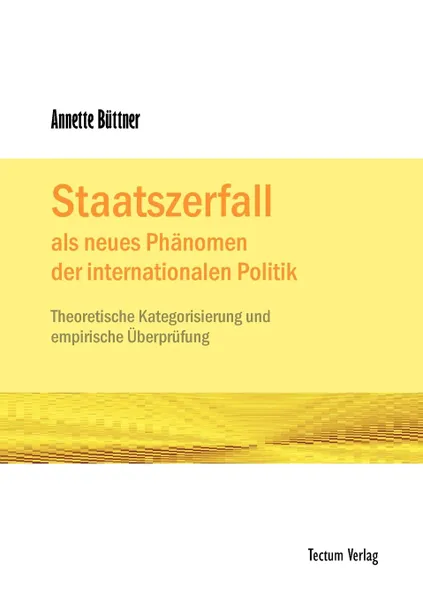 Обложка книги Staatszerfall als neues Phanomen der internationalen Politik, Annette Büttner