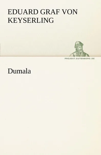 Обложка книги Dumala, Eduard Graf Von Keyserling