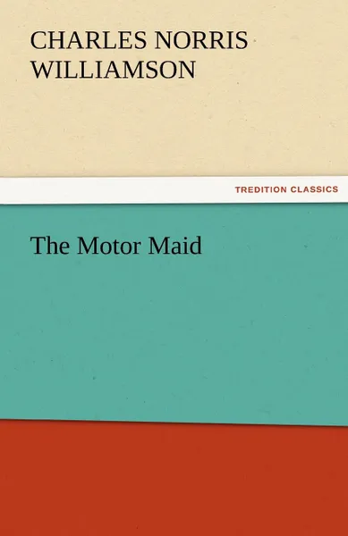 Обложка книги The Motor Maid, C. N. C. Williamson