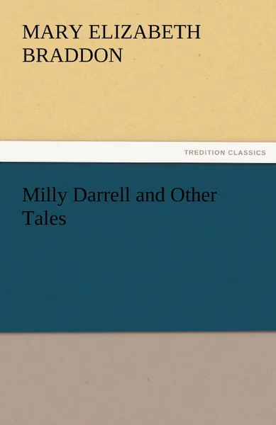 Обложка книги Milly Darrell and Other Tales, Mary Elizabeth Braddon