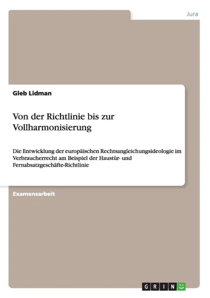 Обложка книги Von der Richtlinie bis zur Vollharmonisierung, Gleb Lidman